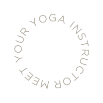 MEET YOUR YOGA INSTRUCTOR
